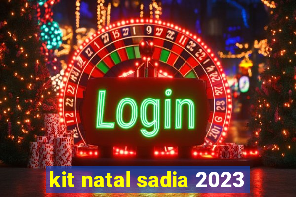 kit natal sadia 2023